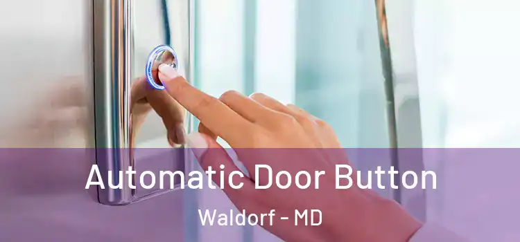 Automatic Door Button Waldorf - MD