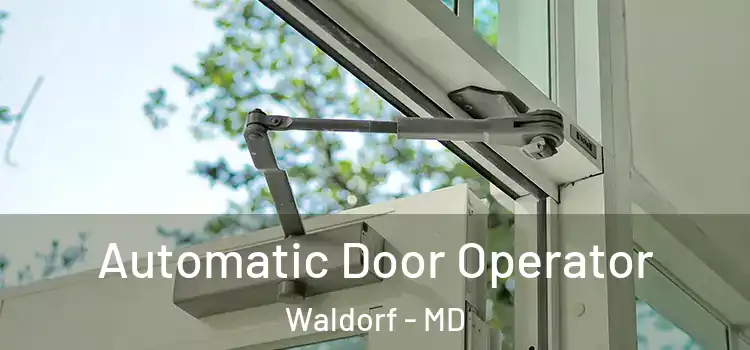Automatic Door Operator Waldorf - MD