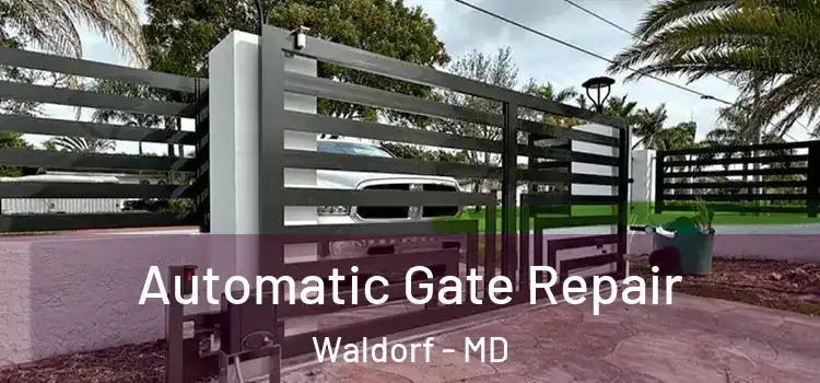  Automatic Gate Repair Waldorf - MD