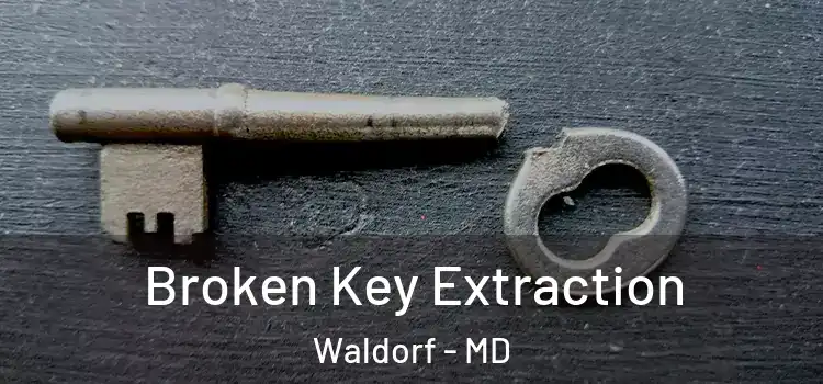Broken Key Extraction Waldorf - MD