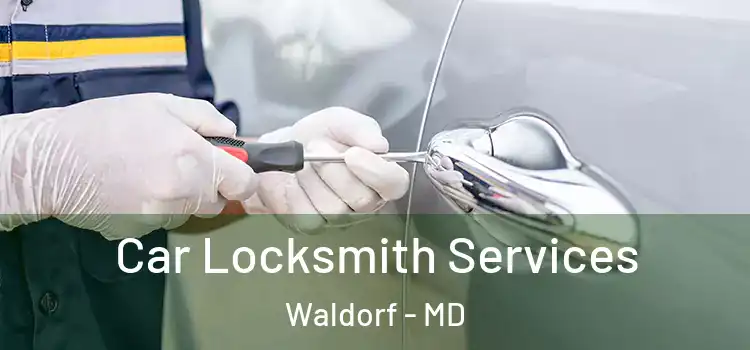Car Locksmith Services Waldorf - MD