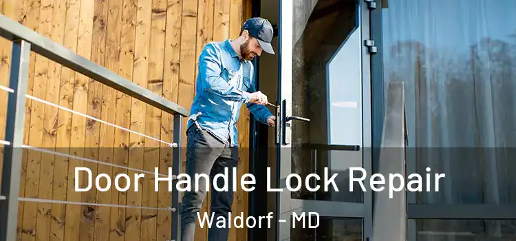  Door Handle Lock Repair Waldorf - MD