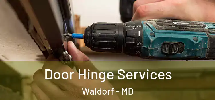 Door Hinge Services Waldorf - MD