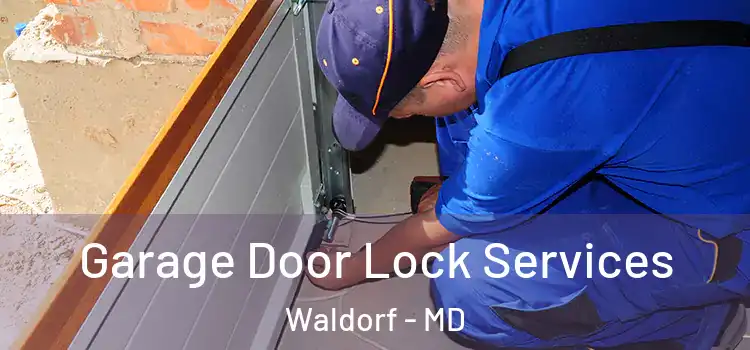 Garage Door Lock Services Waldorf - MD