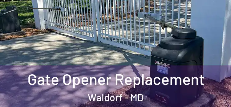  Gate Opener Replacement Waldorf - MD