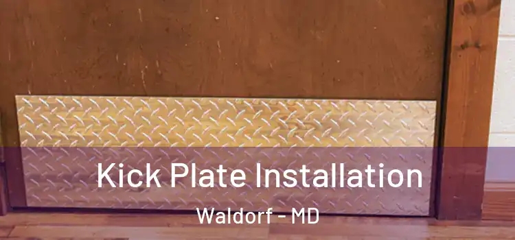 Kick Plate Installation Waldorf - MD