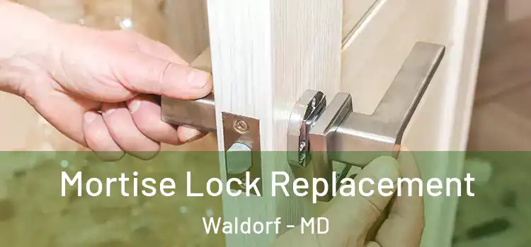  Mortise Lock Replacement Waldorf - MD