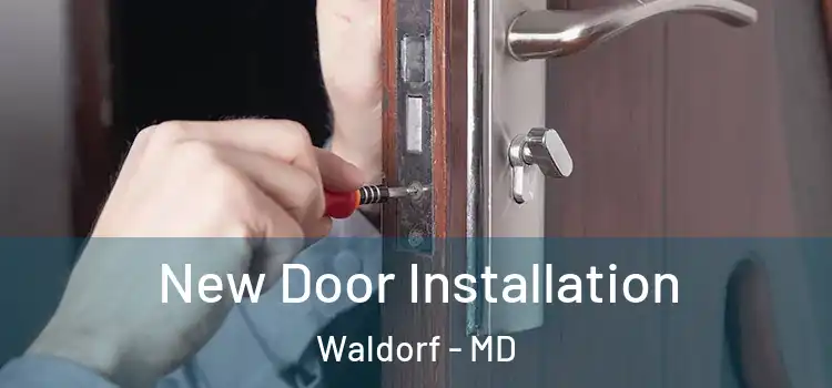 New Door Installation Waldorf - MD