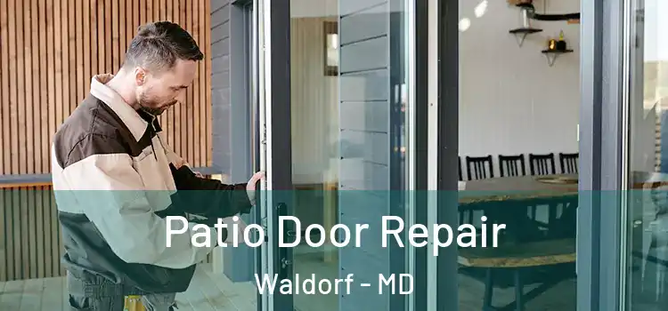 Patio Door Repair Waldorf - MD