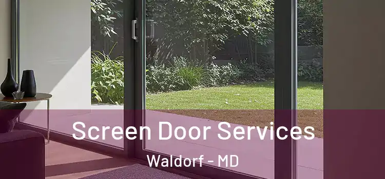 Screen Door Services Waldorf - MD